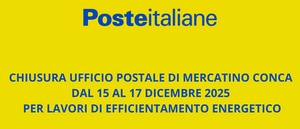 CHIUSURA UFFICIO POSTALE DI MERCATINO CONCA DAL 15 AL 17 DICEMBRE 2025 PER LAVORI DI EFFICIENTAMENTO ENERGETICO